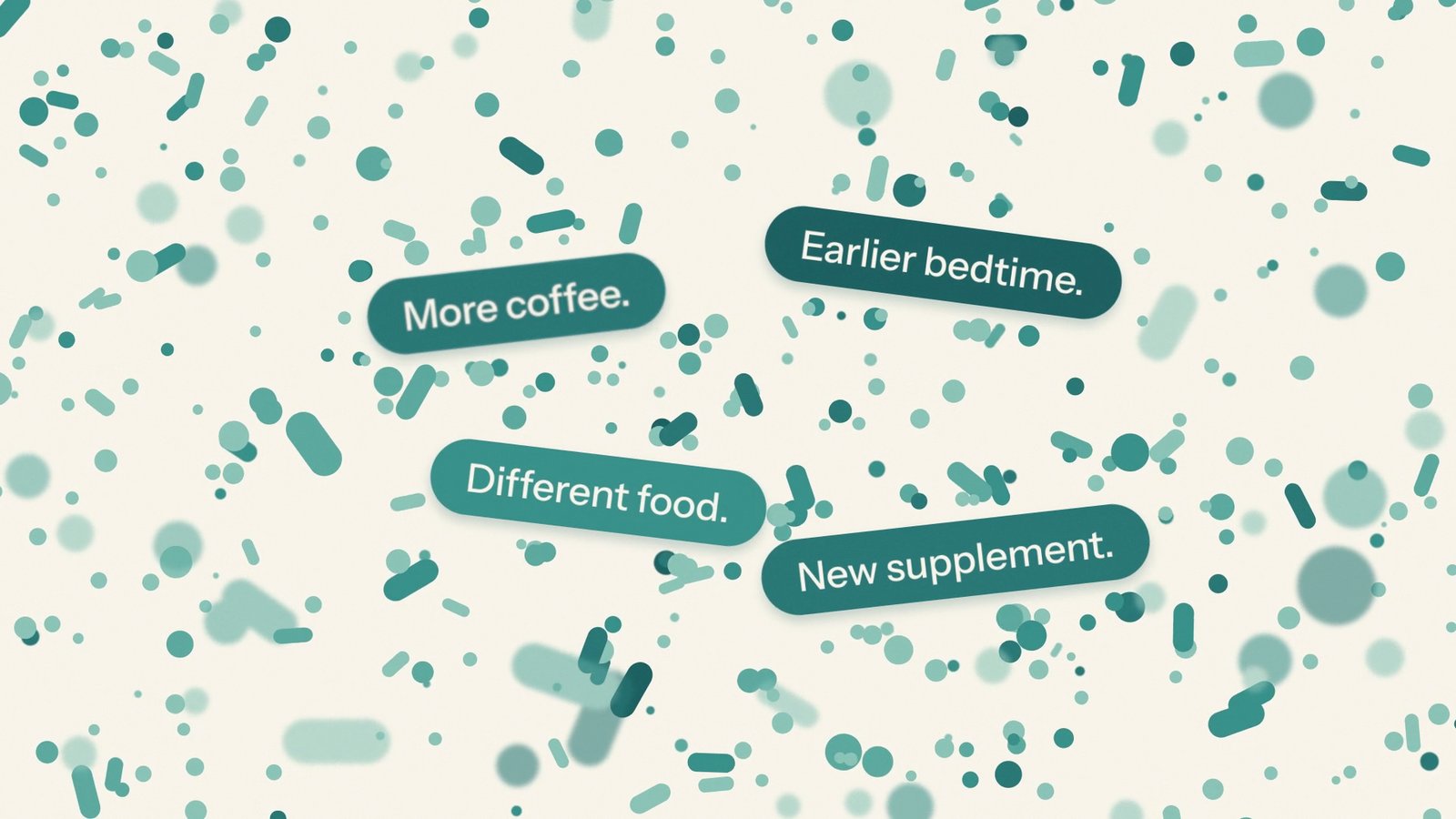 Microbes swirling around tags for more coffee, earlier bedtime, different food and a new supplement