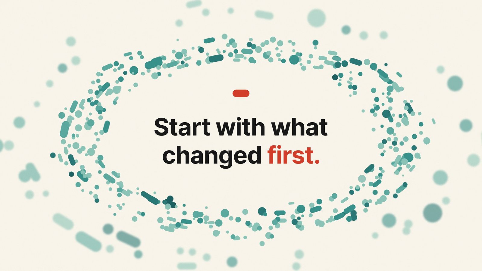 "Start with what changed first" inside a ring of microbes