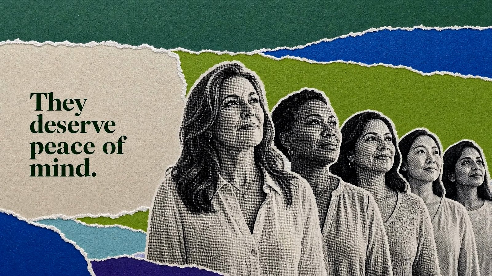 Five women of different ages and ethnicities in collage with the line They deserve peace of mind