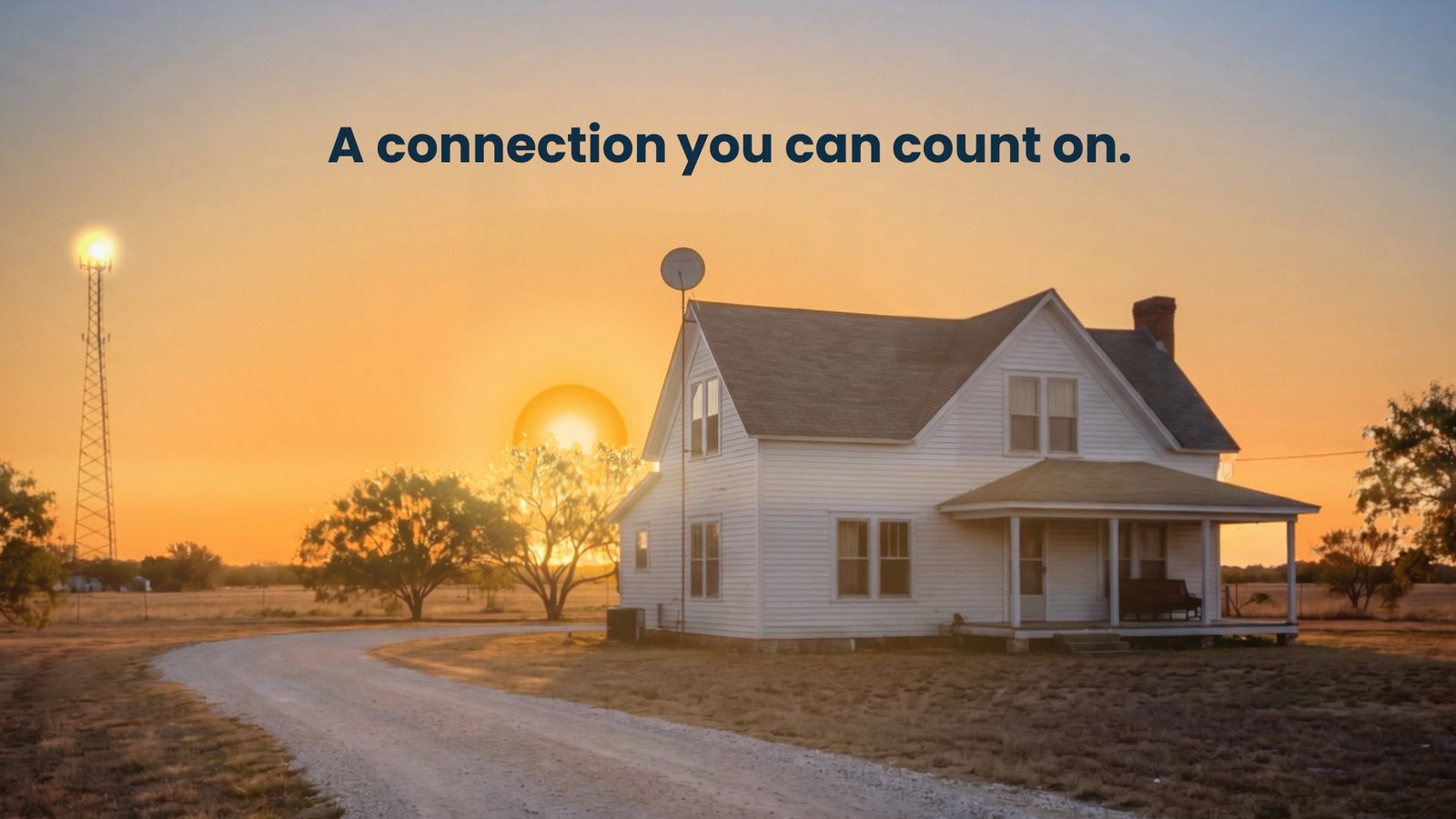 "A connection you can count on" over a farmhouse at sunset