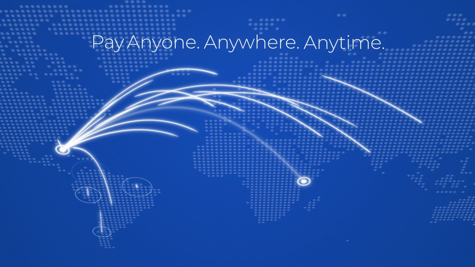 "Pay anyone. Anywhere. Anytime." over a world map of payment arcs